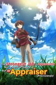 The Strongest Job Is Apparently Not a Hero or a Sage, but an Appraiser (Provisional)!