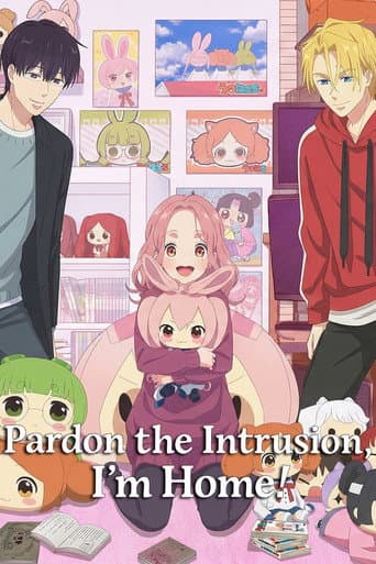 Pardon the Intrusion, I'm Home! poster