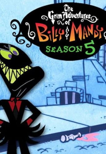 The Grim Adventures of Billy and Mandy Season 5 poster