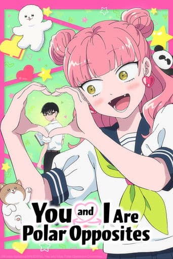 You and I Are Polar Opposites Season 1 poster