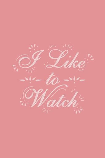 I Like to Watch Season 1 poster