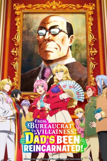 From Bureaucrat to Villainess: Dad's Been Reincarnated! Season 1 poster
