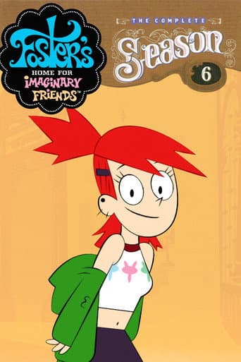 Foster's Home for Imaginary Friends Season 6 poster