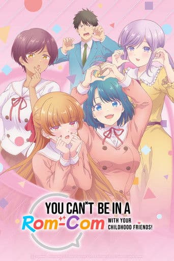 You Can't Be in a Rom-Com with Your Childhood Friends! Season 1 poster
