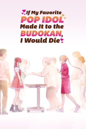 If My Favorite Pop Idol Made It to the Budokan, I Would Die Season 1 poster