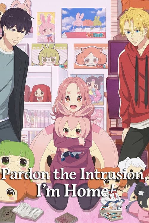 Pardon the Intrusion, I'm Home! poster