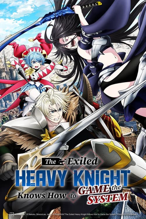 The Exiled Heavy Knight Knows How to Game the System poster