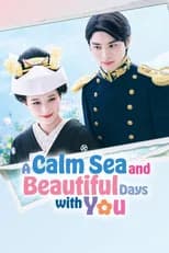 A Calm Sea and Beautiful Days with You poster